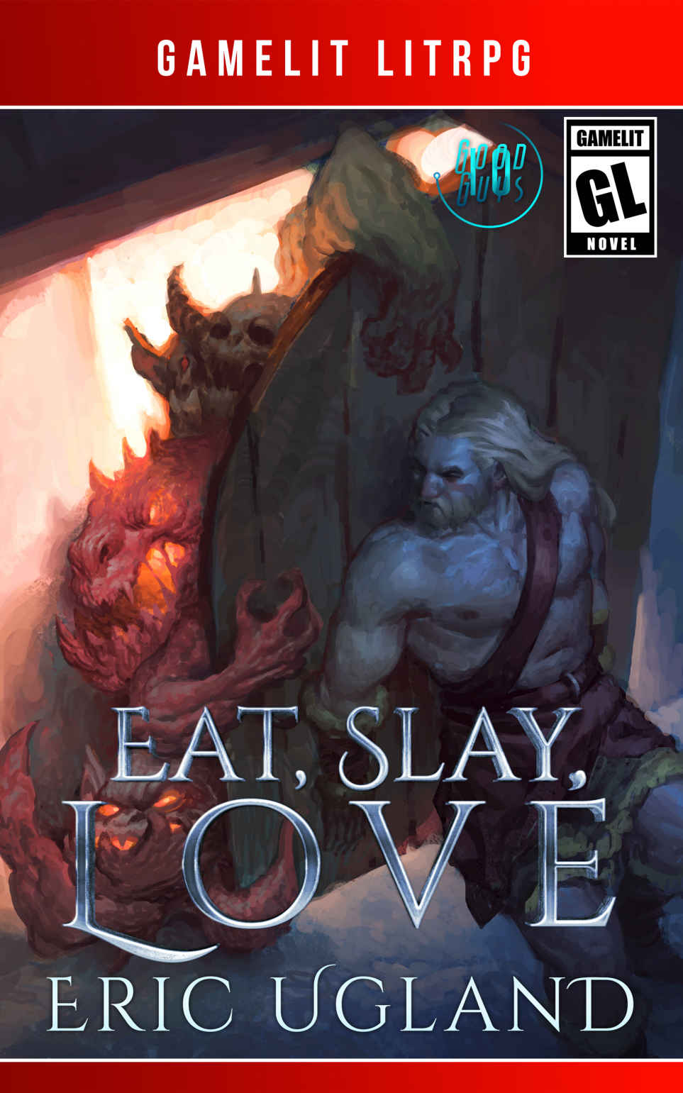 Eat, Slay, Love: A LitRPG GameLit Adventure