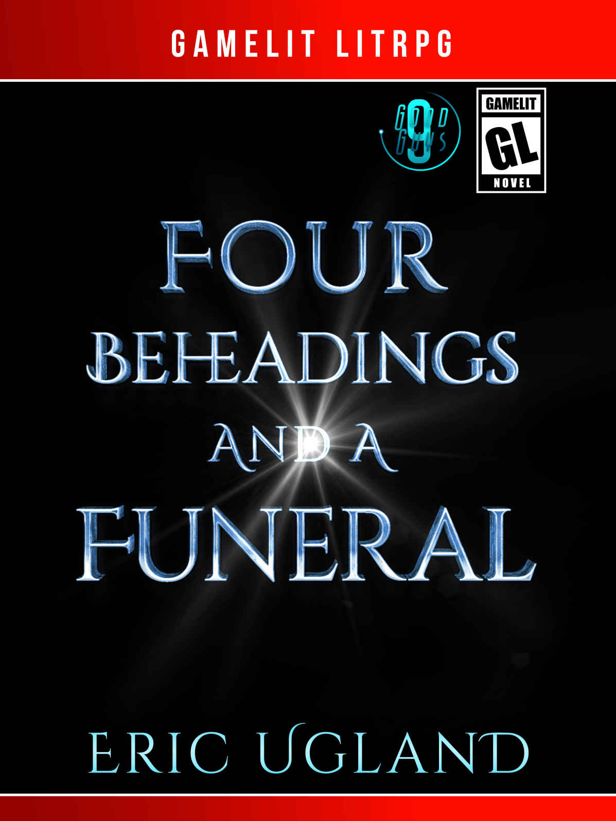 Four Beheadings and a Funeral: A LitRPG Gamelit Adventure