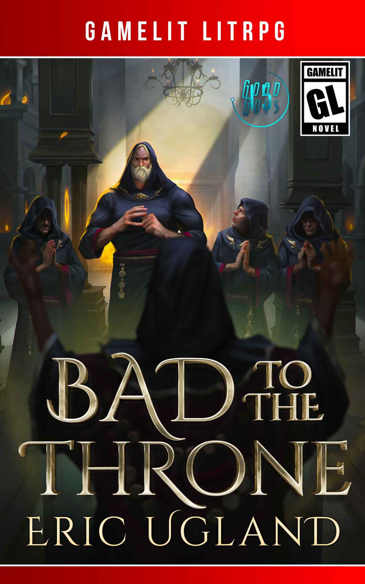 Bad to the Throne: A LitRPG Gamelit Adventure